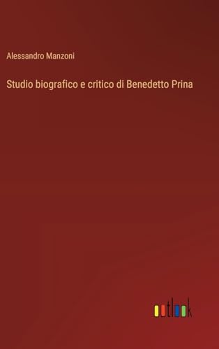 Studio biografico e critico di Benedetto Prina von Outlook Verlag